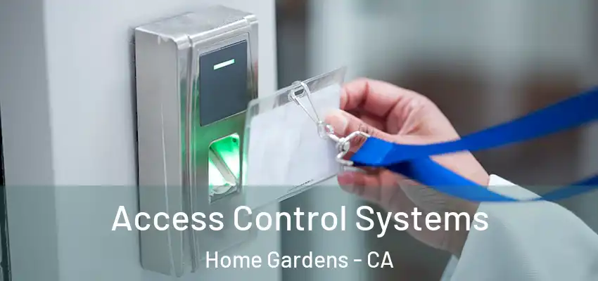 Access Control Systems Home Gardens - CA