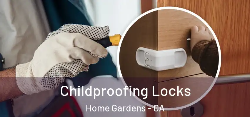 Childproofing Locks Home Gardens - CA