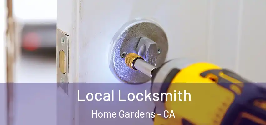 Local Locksmith Home Gardens - CA