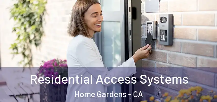 Residential Access Systems Home Gardens - CA
