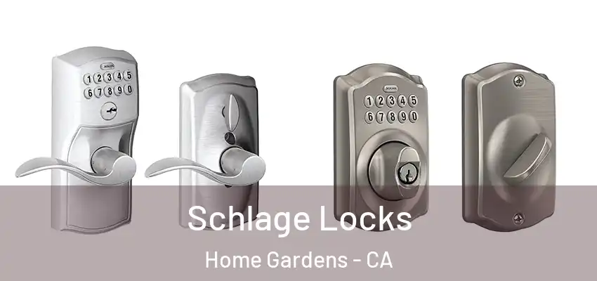Schlage Locks Home Gardens - CA