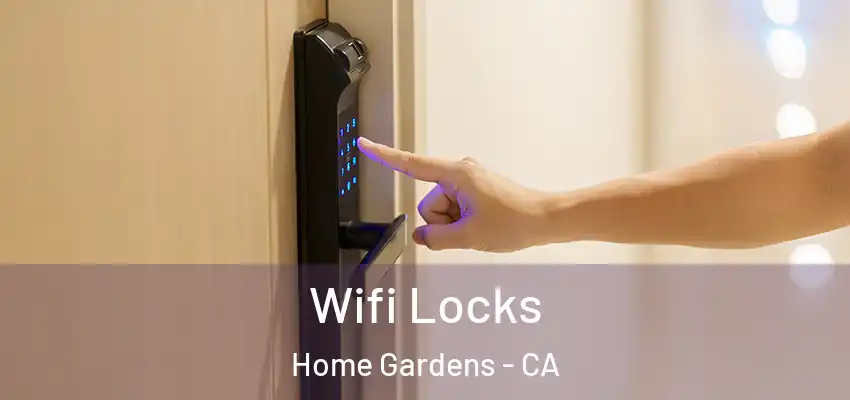 Wifi Locks Home Gardens - CA